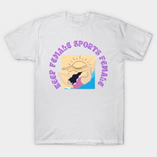 Keep Female Sports Female Funny Swimming T-Shirt